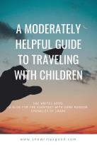 A Moderately Helpful Guide to Traveling with Children
